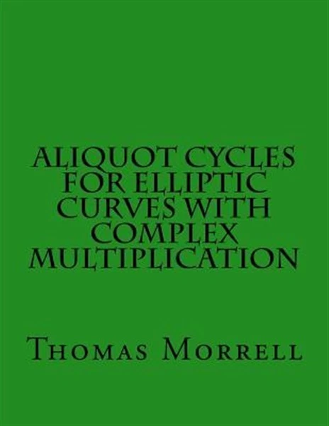 Aliquot Cycles for Elliptic Curves With Complex Multiplication, Paperback by ...