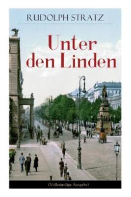Unter Den Linden: Berliner Zeitroman Aus Den Neunziger Jahren
