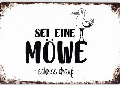 fun Schild ''SEI EINE MÖWE - SCHEISS DRAUF-'' 300 x 200 mm Spanplatte