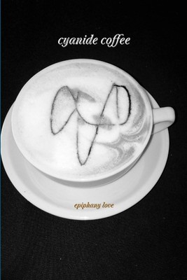 Cyanide Coffee | Epiphany Love | Taschenbuch | Englisch | 2016 | [.]