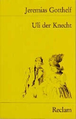 Uli der Knecht: Wie Uli der Knecht glücklich wird. Eine Gabe für Dienstboten und