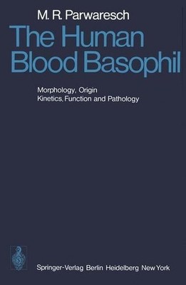 The Human Blood Basophil: Morphology, Origin, Kinetics Function, and Pathology M