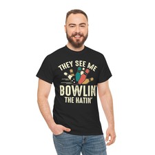 Bowling T-Shirt - They See Me Bowlin' The Hatin' Retro shirt, Funny Bowling