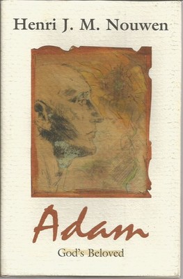 Adam: God's Beloved - hardcover Nouwen, Henri J. M.
