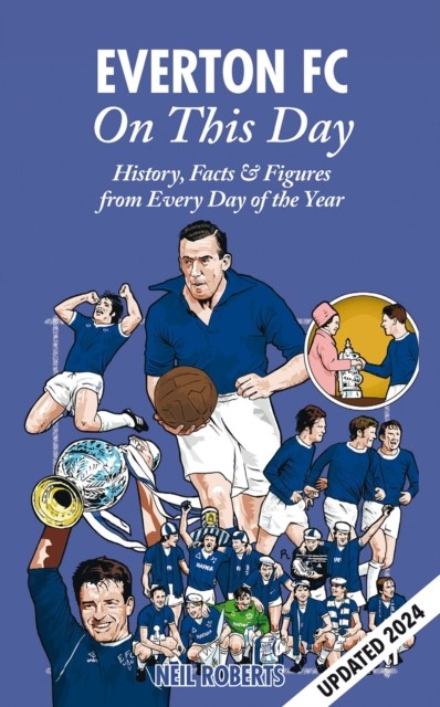 Everton FC on This Day : History, Facts and Figures from Every Day of the ... - Image 3