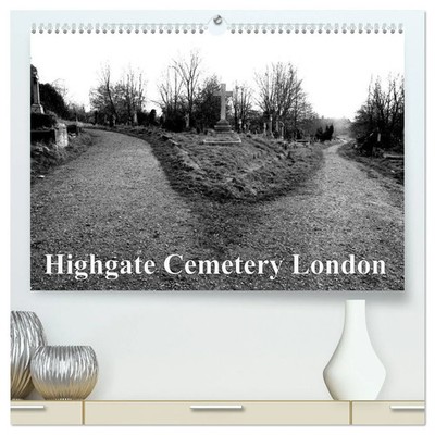 Bert Burkhardt | Highgate Cemetery London (hochwertiger Premium Wandkalender...