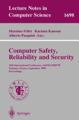 Computer Safety, Reliability and Security : 18th International Conference, Sa...