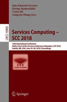 Services Computing - Scc 2018 : 15th International Conference, Held As Part o...