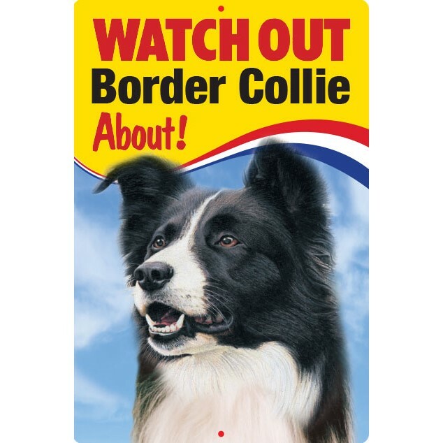 Watch Out Border Collie About sign Dog security sign Border Collies dogs signs