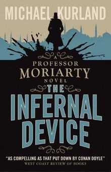 The Infernal Device (A Professor Moriarty Novel) von... | Buch | Zustand wie neu