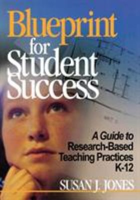 Blueprint for Student Success : A Guide to Research-Based Teachin