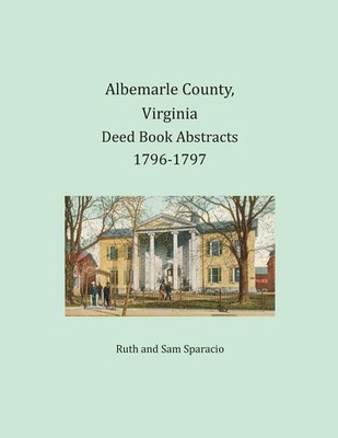 Ruth Sparacio (u. a.) | Albemarle County, Virginia Deed Book Abstracts 1796-1797