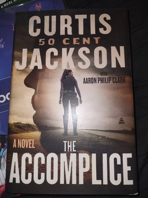 The Accomplice Hardback First Edition Novel By Curtis 50 Cent Jackson