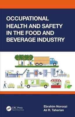 Occupational Health and Safety in the Food and Beverage Industry by Ebrahim Noro