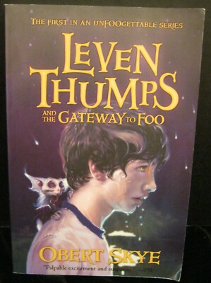 LEVEN THUMPS AND THE GATEWAY TO FOO SOFTCOVER NOVEL  OBERT SKYE FIRST IN  SERIES