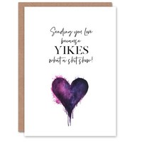 What A Sh*T Show Sending Love Funny Sympathy Good Luck Card