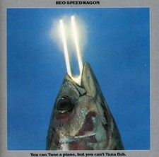 REO Speedwagon - You Can Tune A Piano, But You Can't Tuna Fish [New CD]