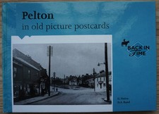 Pelton in Old Picture Postcards D.A. Rand, G.A. Nairn Local History Book