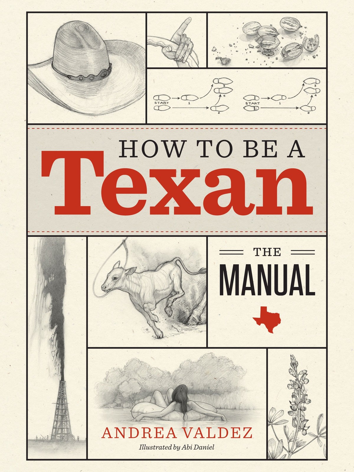 How to Be a Texan: The Manual by Valdez