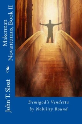 Makennan Novantumus, Book II: Demigod's Vendetta by Nobility Bound: Volume 2-,