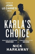 Karlas Choice: Reads like a lost le Carr� Richard Osman, Harkaway, Nick, Used; V