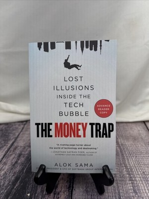 The Money Trap: Lost Illusions Inside the Tech Bubble by Alok Sama PN first Edit