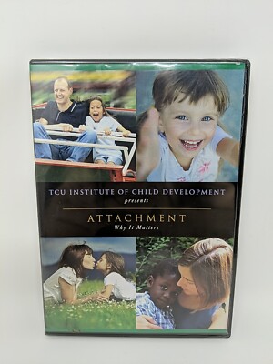 TCU Institute of Child Development Attachment: Why It Matters DVD