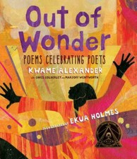 Out of Wonder: Poems Celebrating Poets by Alexander Kwame Hardcover Book 