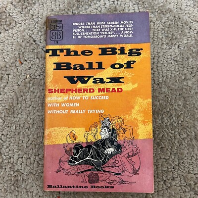 The Big Ball of Wax Science Fiction Paperback Book by Shepherd Mead 1954