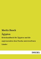 Moritz Busch | ÄGypten | Taschenbuch | Deutsch (2014) | 256 S. | Dogma Verlag