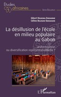 Gilbert Nguema (U. A.) | La DéSillusion De L'éCole En Milieu Populaire Au Gabon