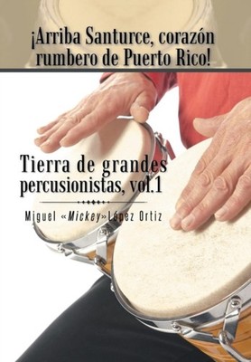 Ortiz - Arriba Santurce Corazon Rumbero de Puerto Rico! Tierra de Gra - X555z