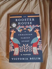 The Rooster House By Victoria Belim ARC Uncorrected Proof Ukrainian Family Story
