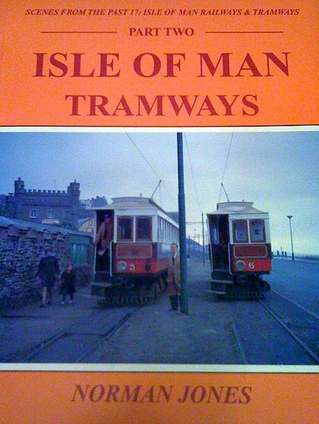 Isle of Man Railways and Tramways: Isle of Man Tramways Pt. 2 (Scenes from the P