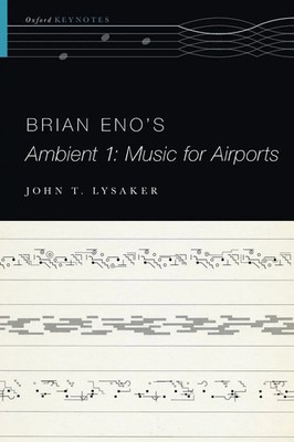 Brian Eno's Ambient 1 Music for Airports John T Lysaker Taschenbuch Buch 2018