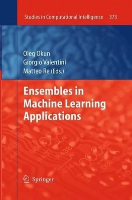 Ensembles in Machine Learning Applications - 9783662507063