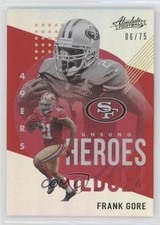 2021 Panini Absolute Unsung Heroes Spectrum Red 6/75 Frank Gore #UH18 7m3