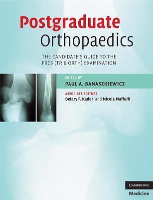 Postgraduate Orthopaedics : The Candidate's Guide to the FRCS (Tr and Orth)...