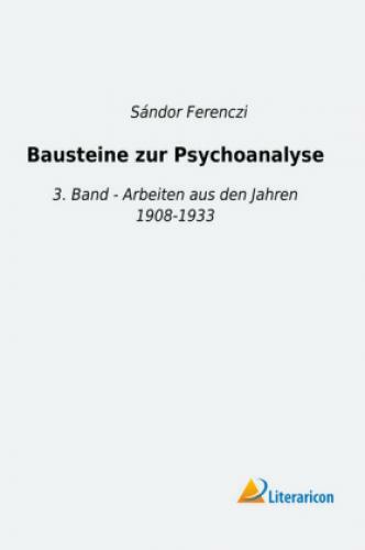 Thumbnail - Bausteine Zur Psychoanalyse 3. Band - Arbeiten Aus Den Jahren