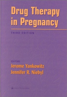 DRUG THERAPY IN PREGNANCY By Yankowitz Jerome Md & Niebyl Jennifer R. Md