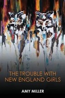 Amy Miller | The Trouble With New England Girls | Taschenbuch | Englisch (2018)