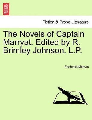 The Novels of Captain Marryat. Edited by R. Brimley Johnson. L.P. by Frederick M