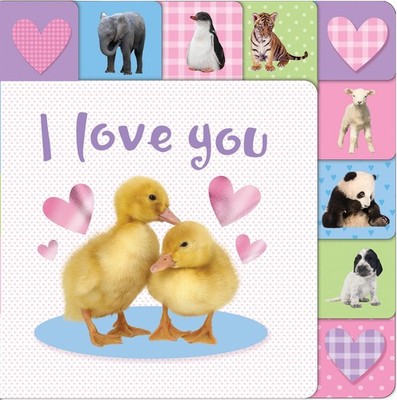 Lift-the-tab: I Love You (Lift-the-Flap Tab Books) - board book Priddy, Roge...