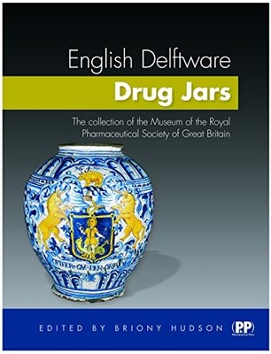 English Delftware Drug Jars: The Collection of the M...