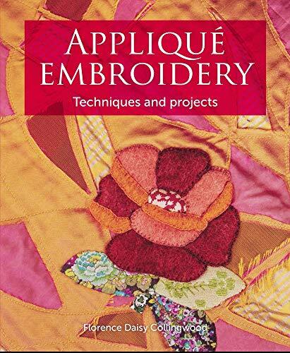 Applique Embroidery Book Techniques Projects Florence Daisy Collingwood - Image 8