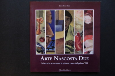 VERSTECKTE KUNST ZWEI Route Russische Malerei '900 Elena Kislovskaja 1993 Fidia