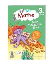 Fit für Mathe 3. Klasse. Mein 5-Minuten-Block: Zahlen bis 1000, Grundrechenarte