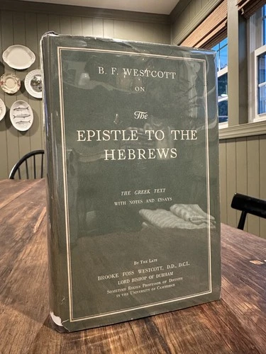 The Epistle to the Hebrews: The Greek Text by B. F. Westcott