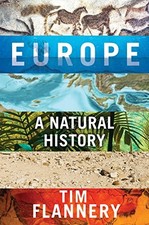 EUROPE: A NATURAL HISTORY By Tim Flannery - Hardcover **Mint Condition**