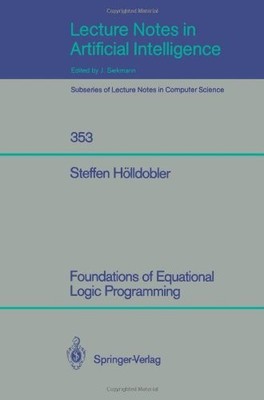 FOUNDATIONS OF EQUATIONAL LOGIC PROGRAMMING (LECTURE NOTES By Steffen Holldobler